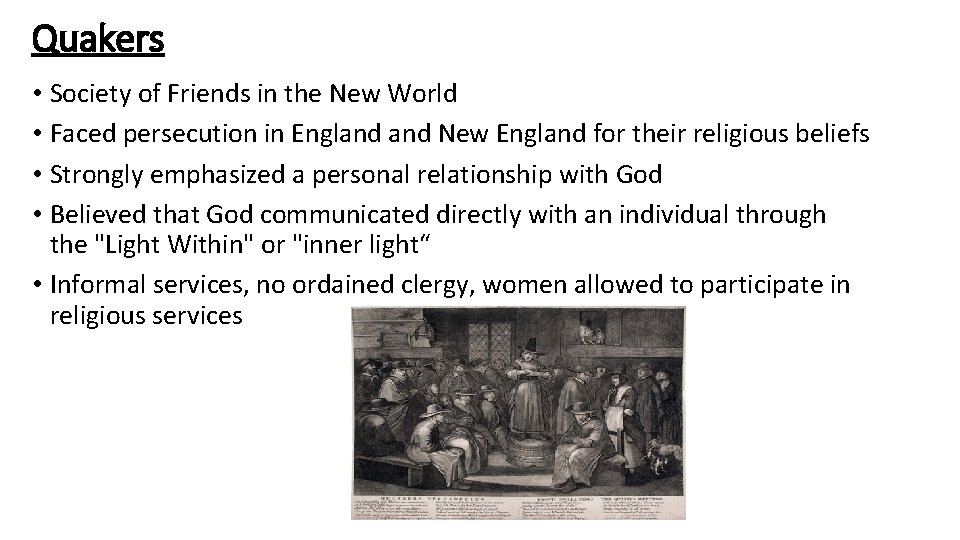 Quakers • Society of Friends in the New World • Faced persecution in England