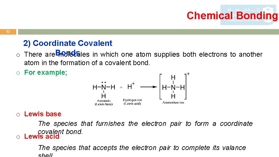 Chemical Bonding 12 2) Coordinate Covalent o There are. Bonds molecules in which one