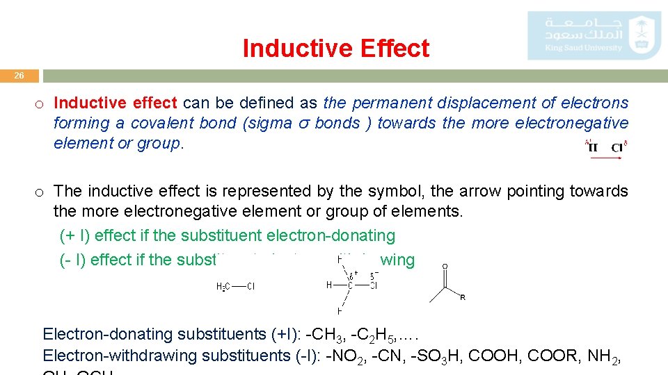 Inductive Effect 26 o Inductive effect can be defined as the permanent displacement of