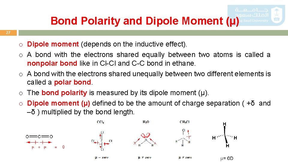 Bond Polarity and Dipole Moment (µ) 27 o Dipole moment (depends on the inductive