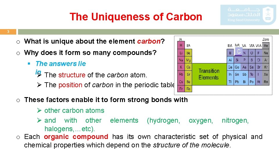 The Uniqueness of Carbon 3 o What is unique about the element carbon? o