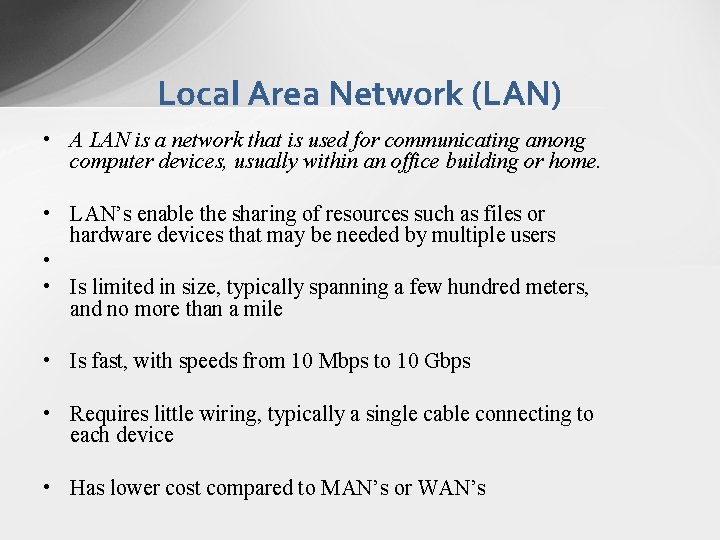 Local Area Network (LAN) • A LAN is a network that is used for Local Area Network (LAN) • A LAN is a network that is used for