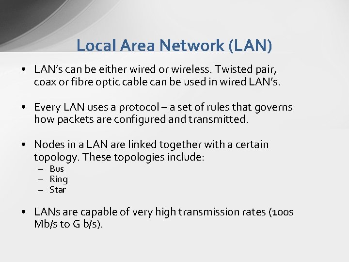 Local Area Network (LAN) • LAN’s can be either wired or wireless. Twisted pair, Local Area Network (LAN) • LAN’s can be either wired or wireless. Twisted pair,