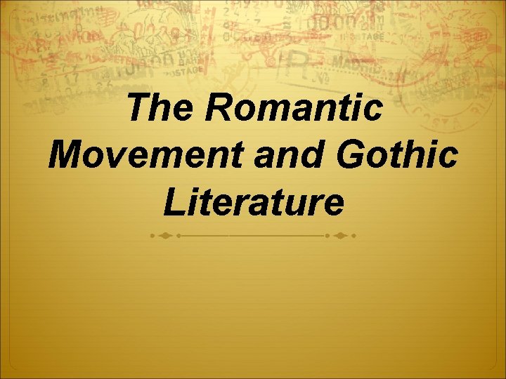 The Romantic Movement and Gothic Literature 