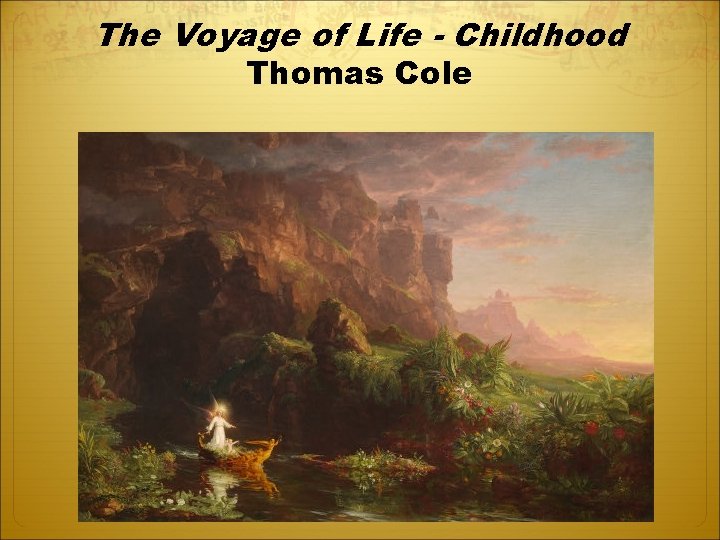 The Voyage of Life - Childhood Thomas Cole 