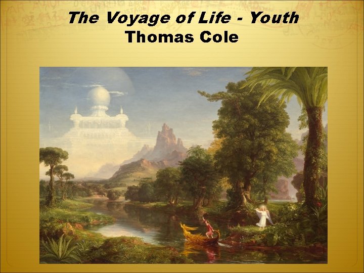 The Voyage of Life - Youth Thomas Cole 