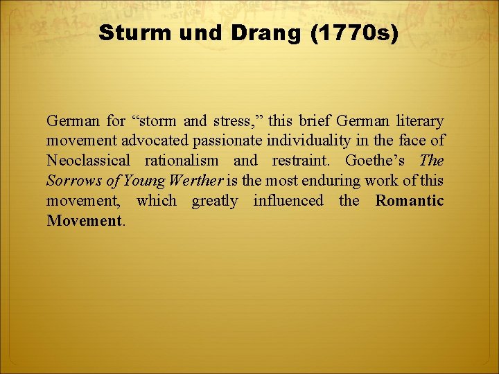 Sturm und Drang (1770 s) German for “storm and stress, ” this brief German