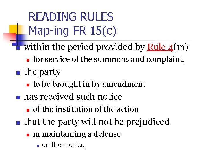 READING RULES Map-ing FR 15(c) n within the period provided by Rule 4(m) n