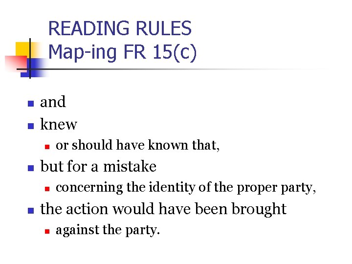 READING RULES Map-ing FR 15(c) n n and knew n n but for a