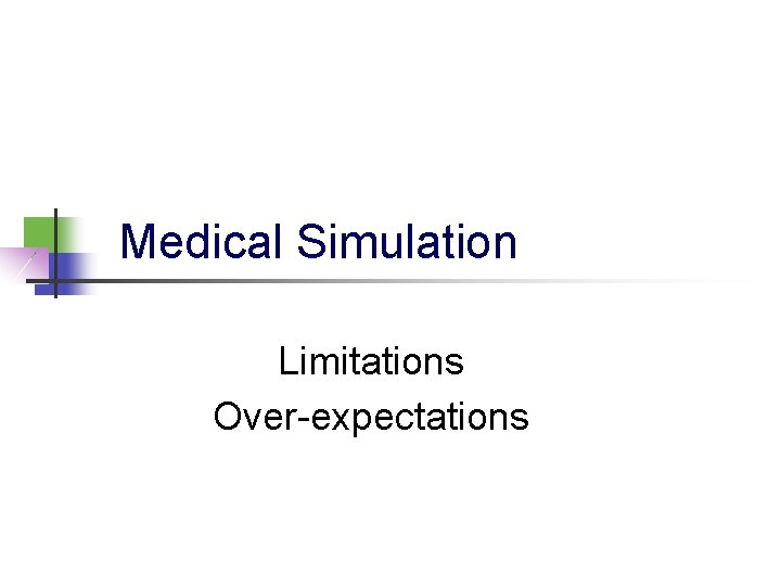 Medical Simulation Limitations Over-expectations 