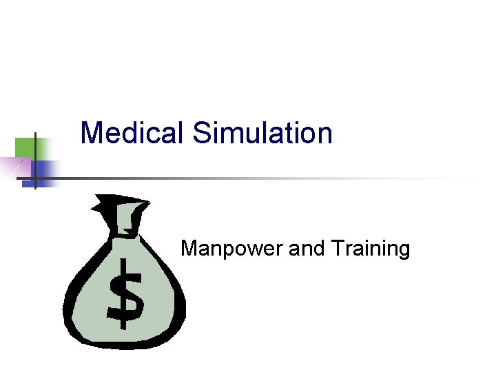 Medical Simulation Manpower and Training 