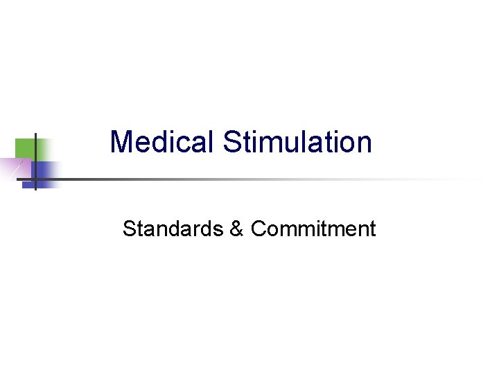 Medical Stimulation Standards & Commitment 