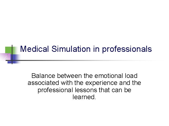 Medical Simulation in professionals Balance between the emotional load associated with the experience and