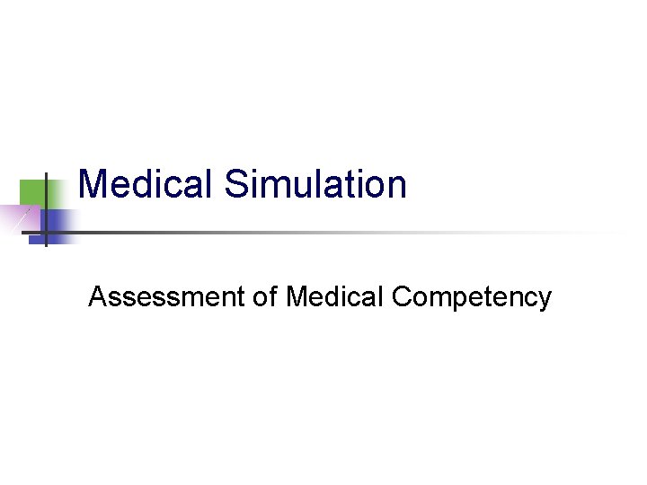 Medical Simulation Assessment of Medical Competency 
