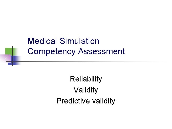 Medical Simulation Competency Assessment Reliability Validity Predictive validity 