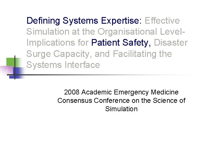 Defining Systems Expertise: Effective Simulation at the Organisational Level. Implications for Patient Safety, Disaster