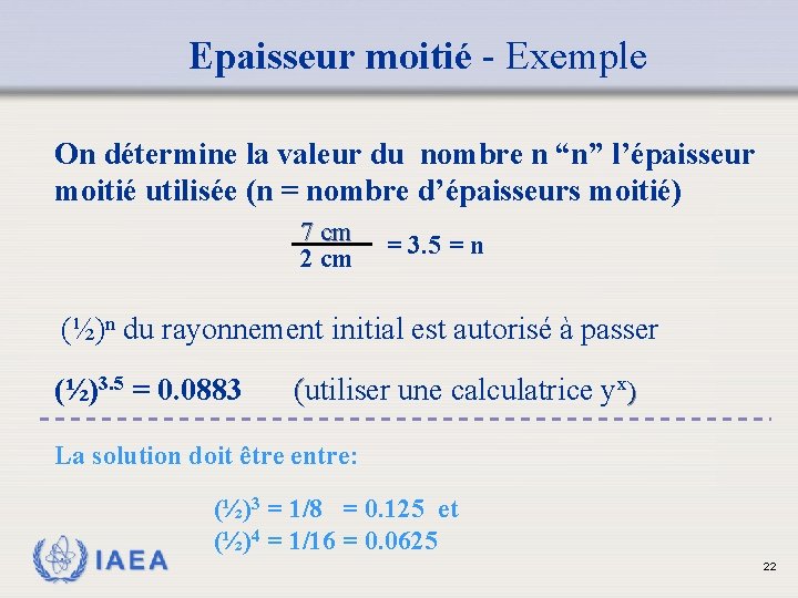 Epaisseur moitié - Exemple On détermine la valeur du nombre n “n” l’épaisseur moitié