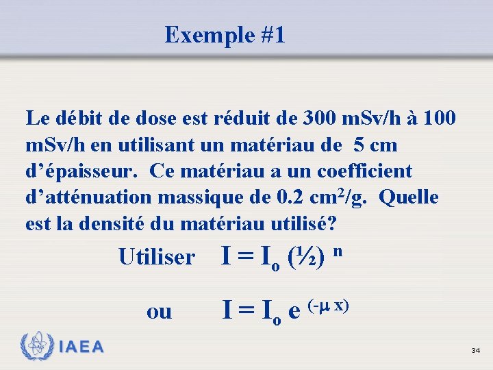 Exemple #1 Le débit de dose est réduit de 300 m. Sv/h à 100