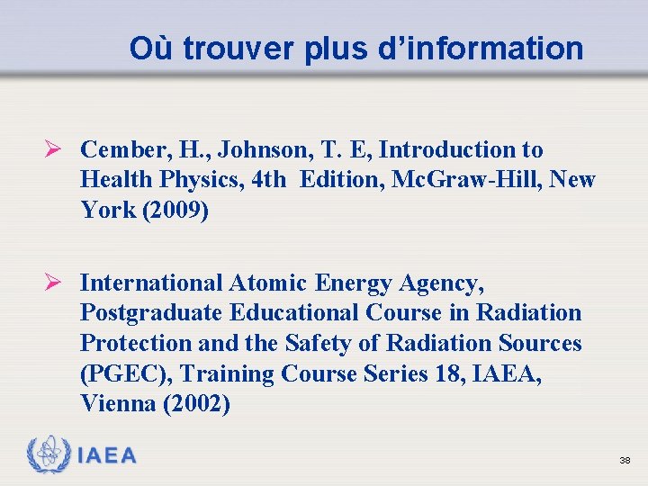 Où trouver plus d’information Ø Cember, H. , Johnson, T. E, Introduction to Health