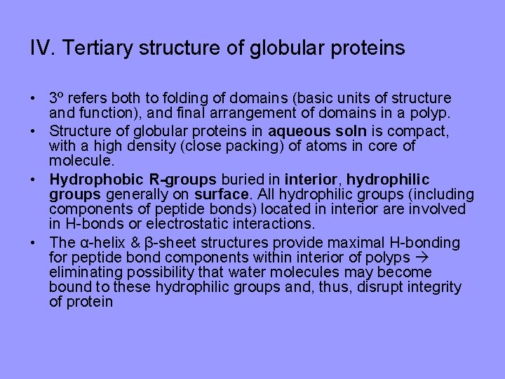 IV. Tertiary structure of globular proteins • 3º refers both to folding of domains