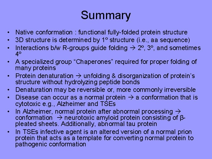 Summary • Native conformation : functional fully-folded protein structure • 3 D structure is