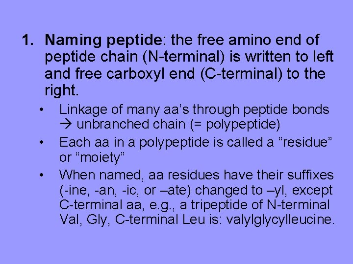 1. Naming peptide: the free amino end of peptide chain (N-terminal) is written to