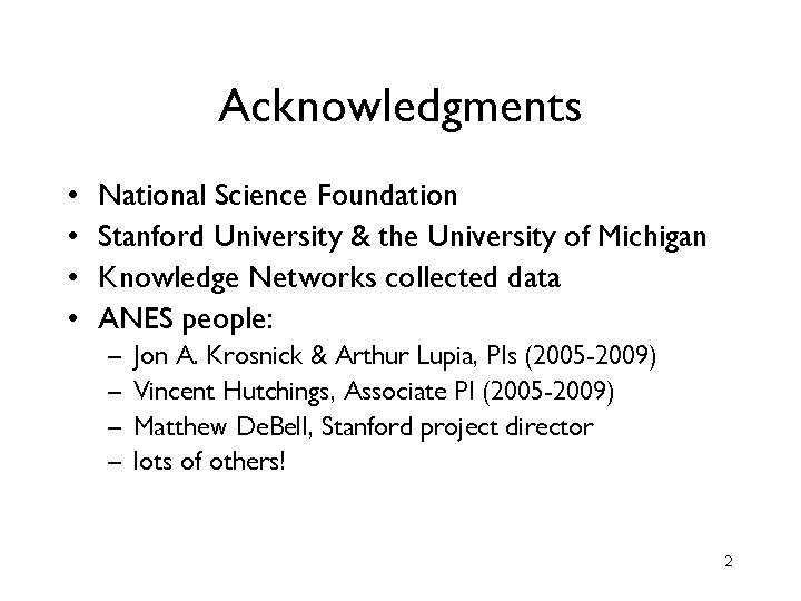Acknowledgments • • National Science Foundation Stanford University & the University of Michigan Knowledge Acknowledgments • • National Science Foundation Stanford University & the University of Michigan Knowledge
