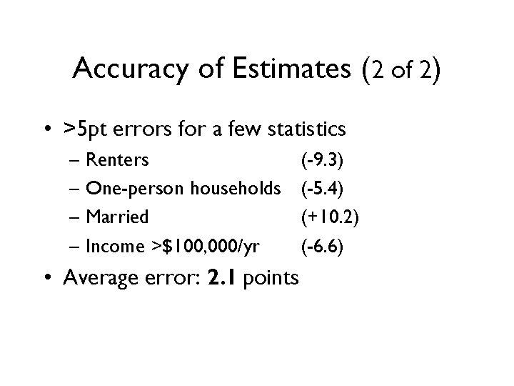 Accuracy of Estimates (2 of 2) • >5 pt errors for a few statistics Accuracy of Estimates (2 of 2) • >5 pt errors for a few statistics