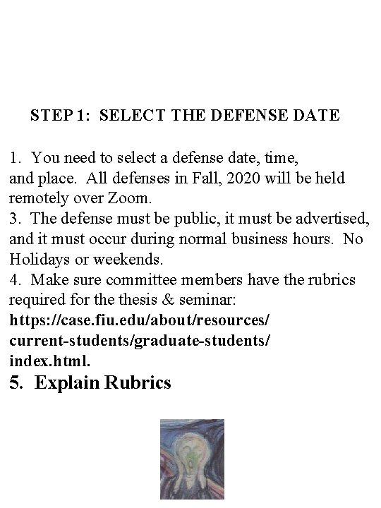 STEP 1: SELECT THE DEFENSE DATE 1. You need to select a defense date,