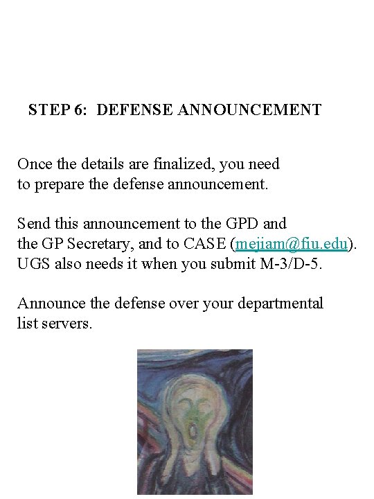 STEP 6: DEFENSE ANNOUNCEMENT Once the details are finalized, you need to prepare the