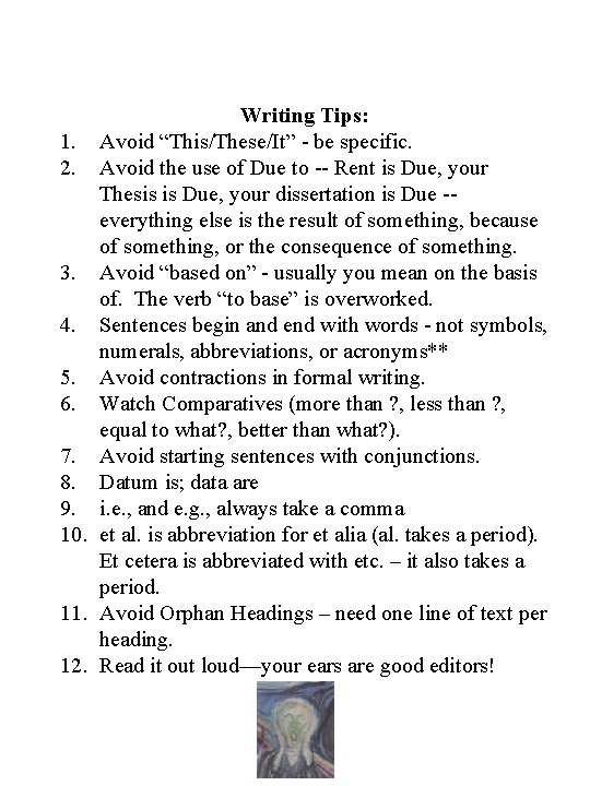 Writing Tips: 1. Avoid “This/These/It” - be specific. 2. Avoid the use of Due