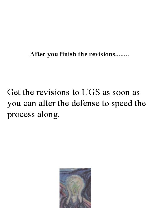 After you finish the revisions. . . . Get the revisions to UGS as