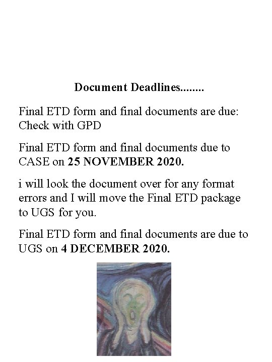 Document Deadlines. . . . Final ETD form and final documents are due: Check