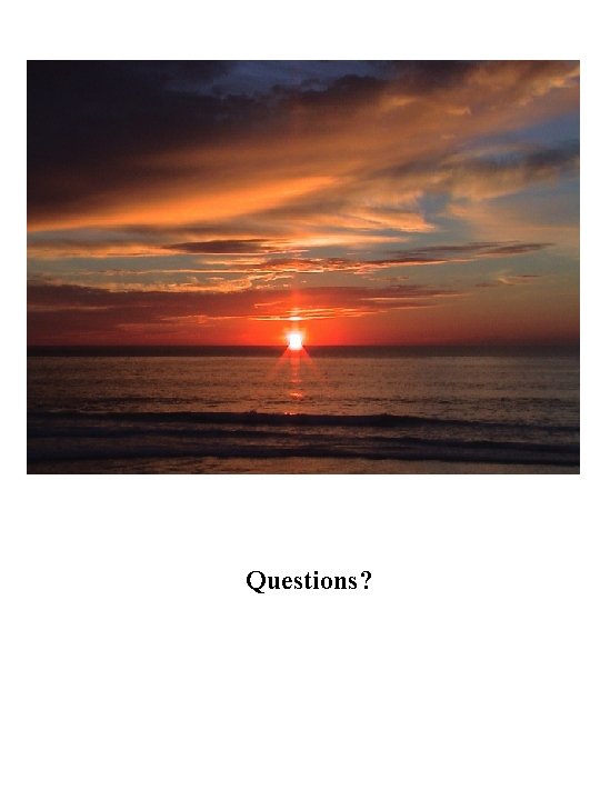 Questions? 