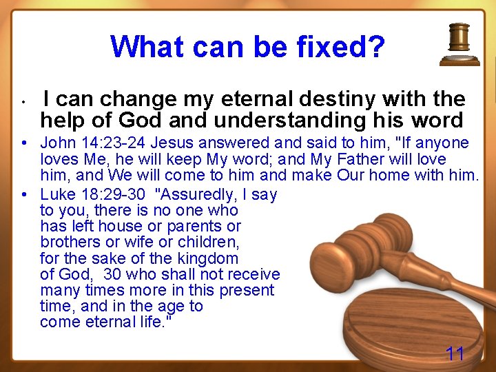What can be fixed? • I can change my eternal destiny with the help