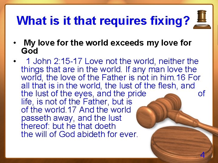 What is it that requires fixing? • My love for the world exceeds my