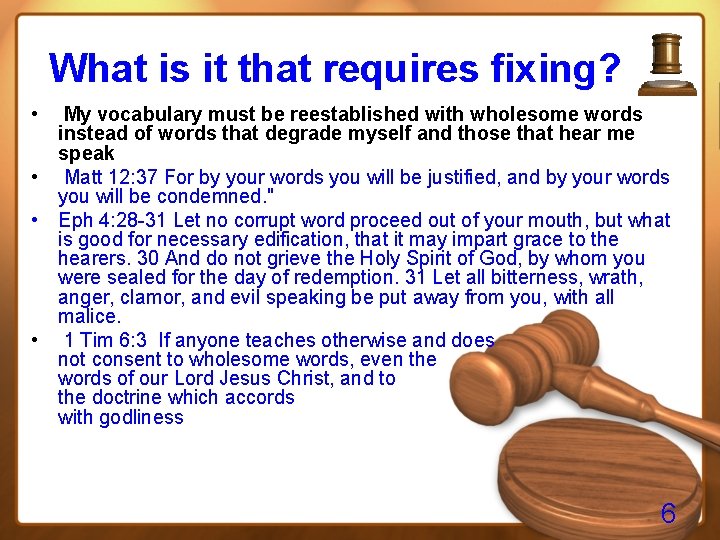 What is it that requires fixing? • My vocabulary must be reestablished with wholesome