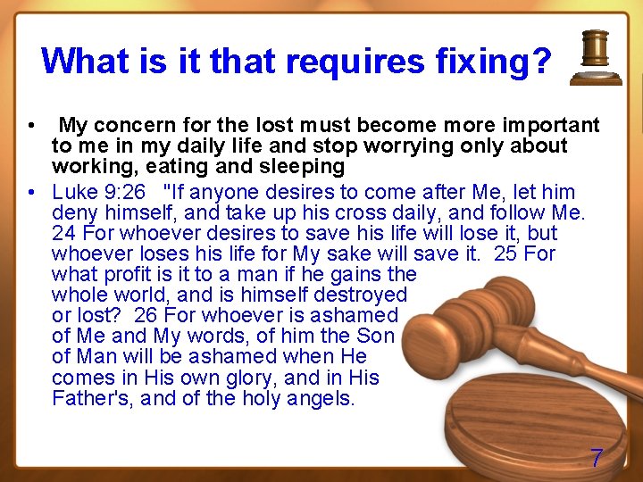 What is it that requires fixing? • My concern for the lost must become