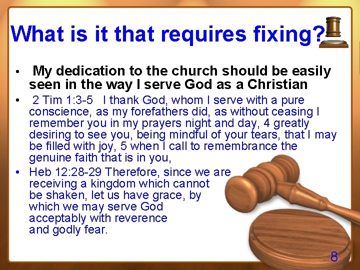 What is it that requires fixing? • My dedication to the church should be