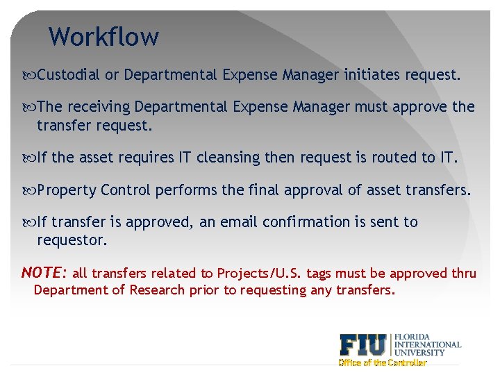 Workflow Custodial or Departmental Expense Manager initiates request. The receiving Departmental Expense Manager must