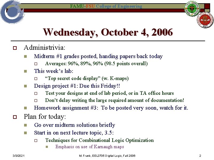 FAMU-FSU College of Engineering Wednesday, October 4, 2006 o Administrivia: n Midterm #1 grades