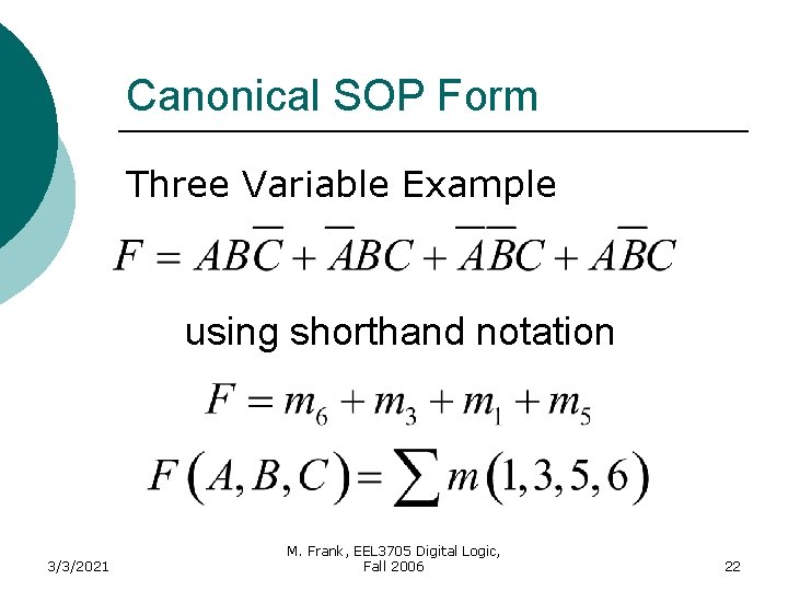 Canonical SOP Form Three Variable Example using shorthand notation 3/3/2021 M. Frank, EEL 3705