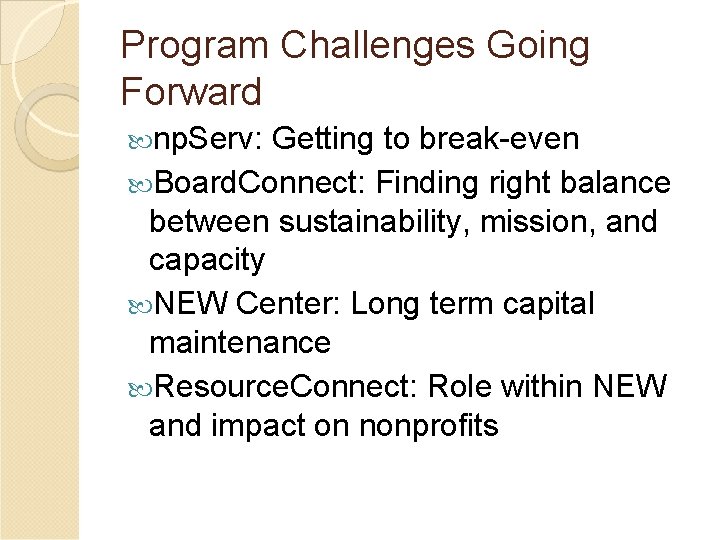 Program Challenges Going Forward np. Serv: Getting to break-even Board. Connect: Finding right balance