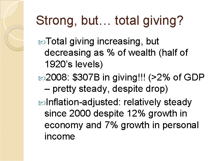 Strong, but… total giving? Total giving increasing, but decreasing as % of wealth (half