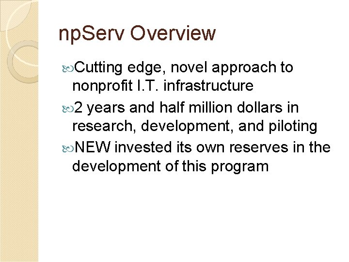 np. Serv Overview Cutting edge, novel approach to nonprofit I. T. infrastructure 2 years