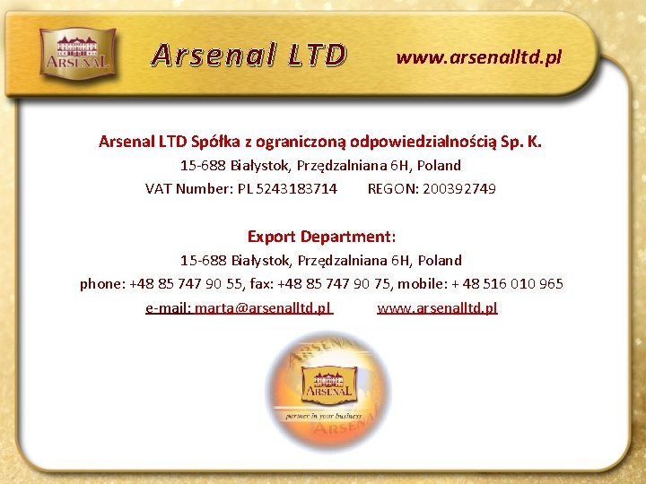 Arsenal LTD www. arsenalltd. pl Arsenal LTD Spółka z ograniczoną odpowiedzialnością Sp. K. 15