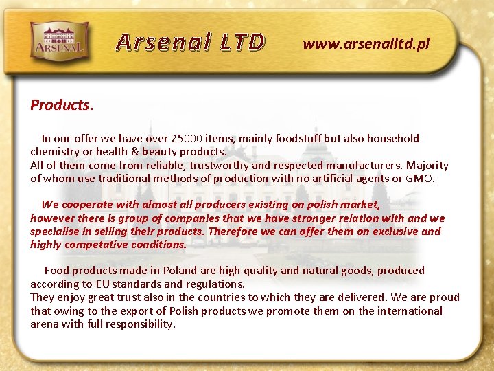 Arsenal LTD www. arsenalltd. pl Products. In our offer we have over 25000 items,