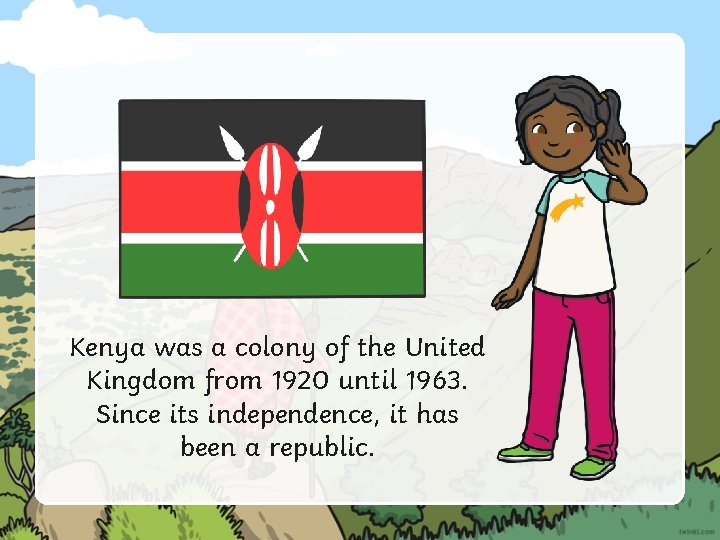 Kenya was a colony of the United Kingdom from 1920 until 1963. Since its