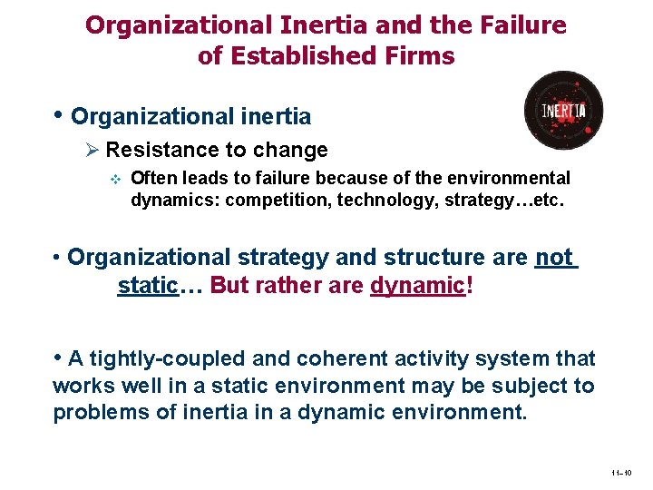Organizational Inertia and the Failure of Established Firms • Organizational inertia Ø Resistance to