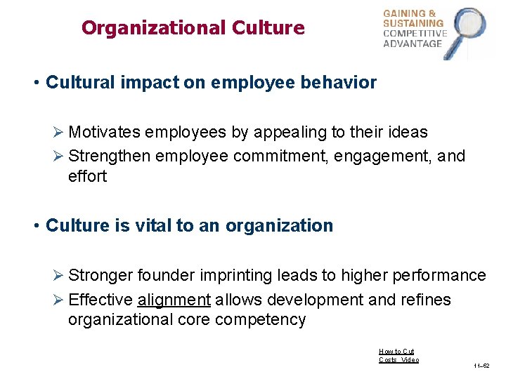 Organizational Culture • Cultural impact on employee behavior Ø Motivates employees by appealing to